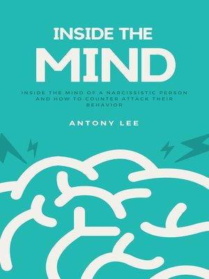 cover image of Inside the Mind of a Narcissistic Person and How to Counter Attack Their Behavior